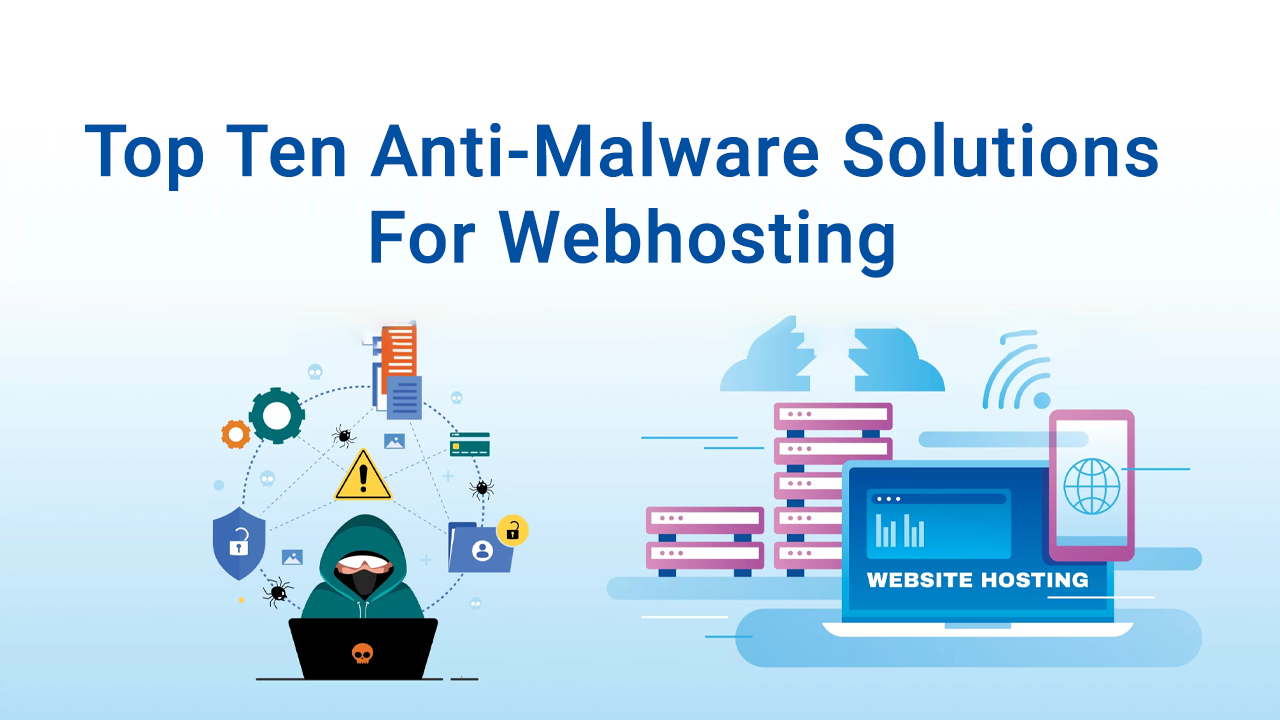 Top 10 Best anti-malware Solutions For Webhosting